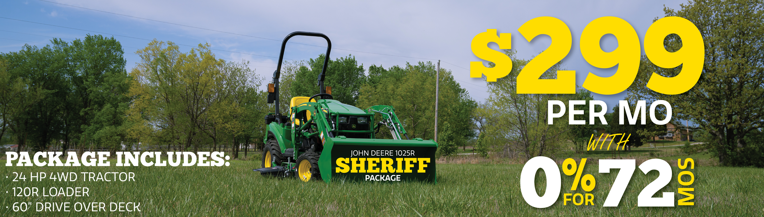 Get the 1025R Sheriff PKG for $299/mo WITH 0% for 72 months!