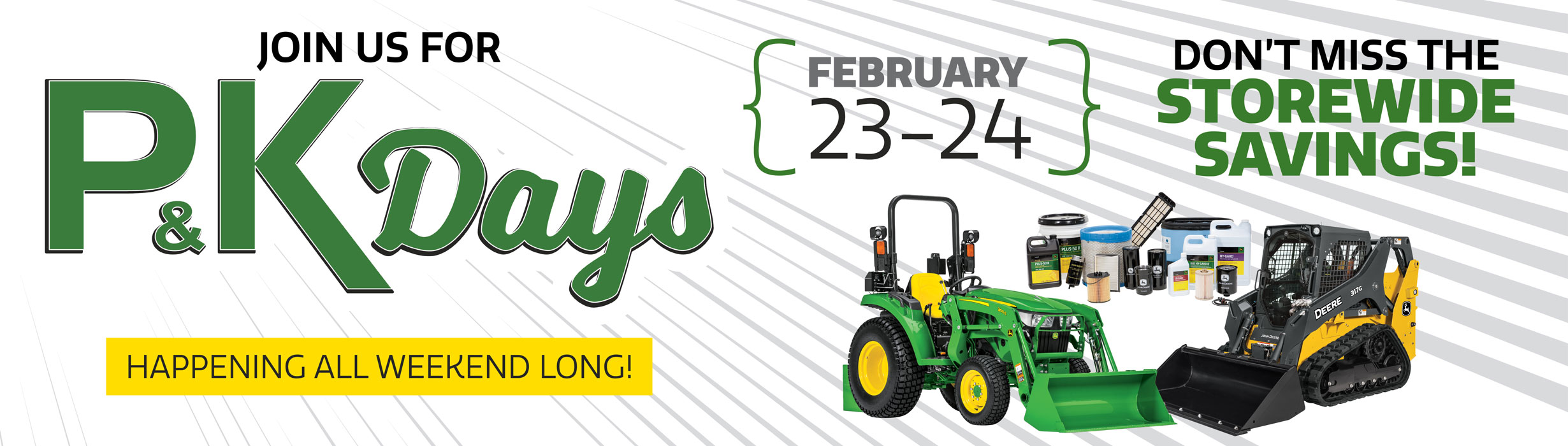 Join us February 23rd & 24th for our P&K Days Sales Event
