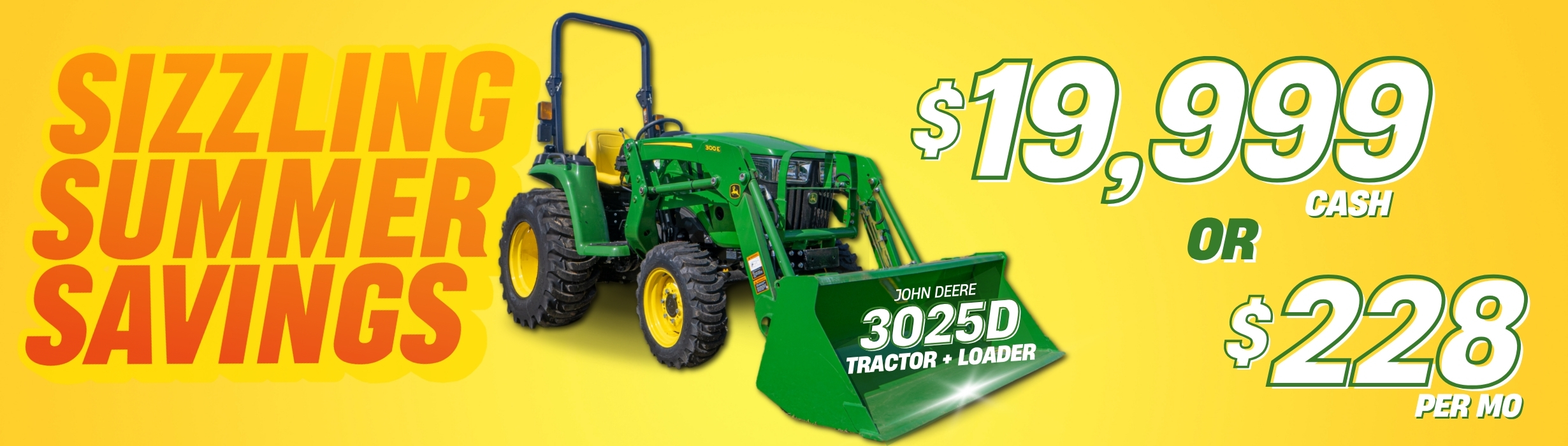 Ask us about 0% for 8 Months on the 3025D Tractor + Loader